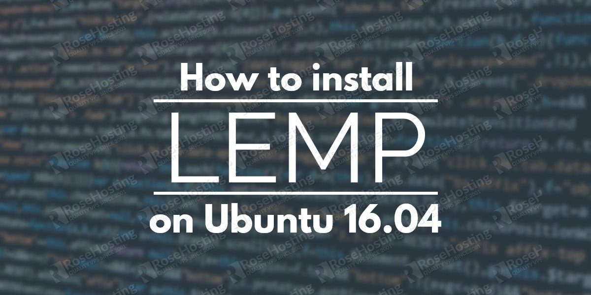 How to Install LEMP on Ubuntu 16.04