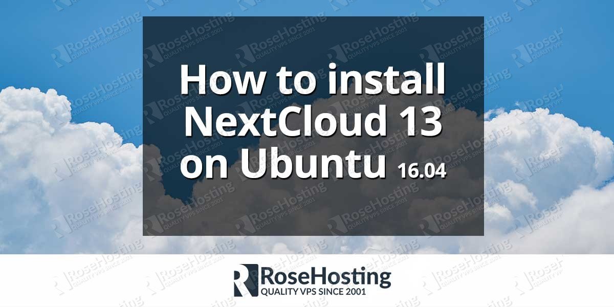 How to install NextCloud 13 on Ubuntu 16.04