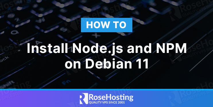 how to install node.js and npm on debian 11