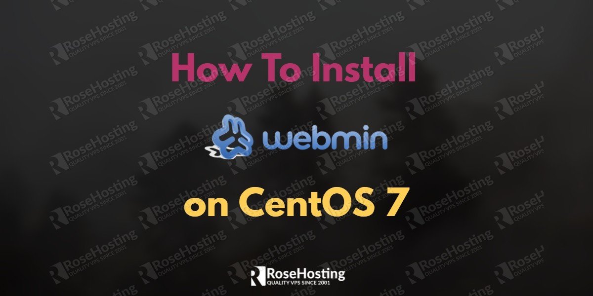 How To Install Webmin on CentOS 7