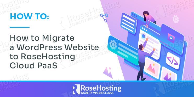 how to migrate a wordpress website to rosehosting cloud paas complete guide to stateful and stateless horizontal scaling for cloud environments django on centos 7 installation guide