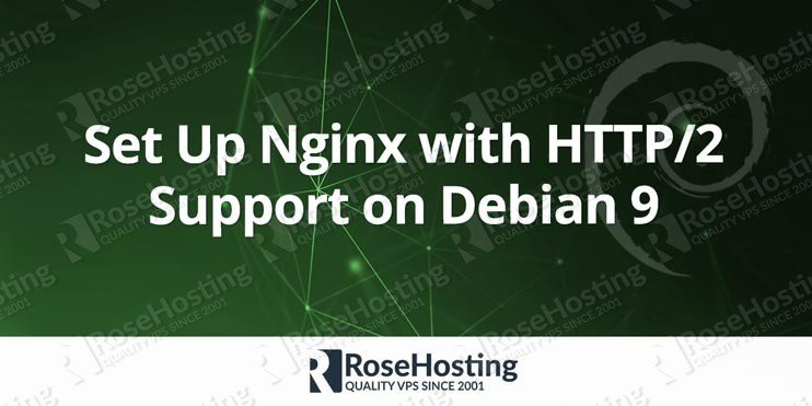 How To Set Up Nginx with HTTP/2 Support on Debian 9