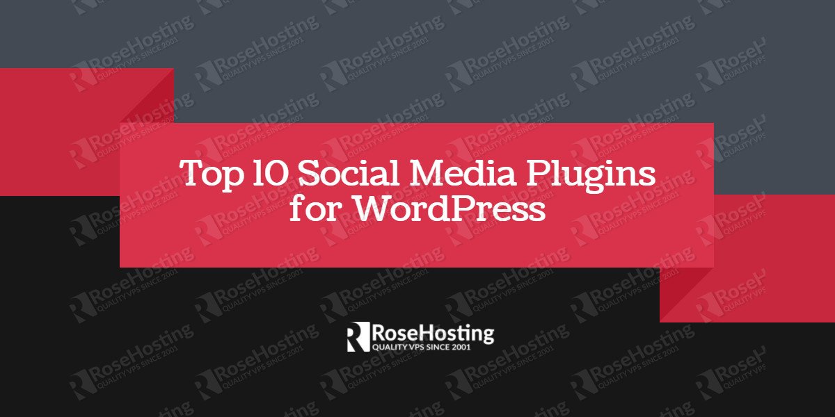 Top 10 Social Media Plugins for WordPress