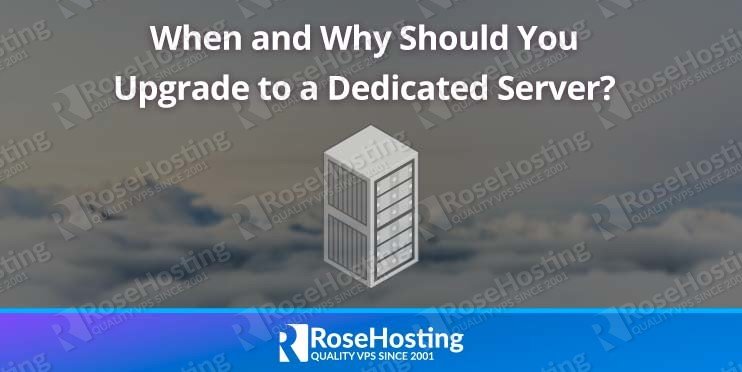 When and Why Should You Upgrade to a Dedicated Server